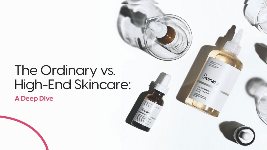 The Ordinary vs. High-End Skincare: Which One is Right for You?